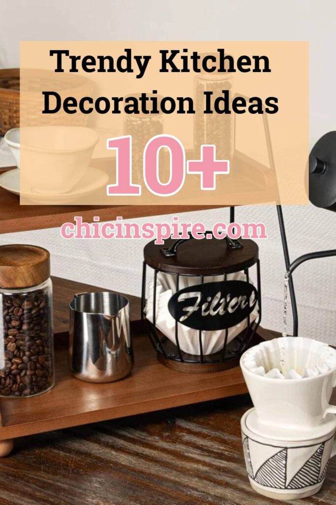 Trendy Kitchen Decoration Ideas