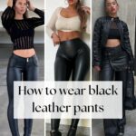 how to wear black leather pants and stand out